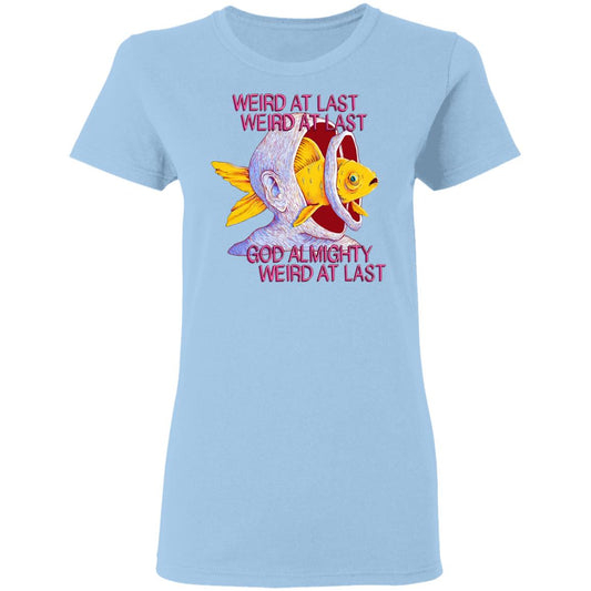 Weird At Last God Almighty Weird At Last Shirt, Hoodie, Tank