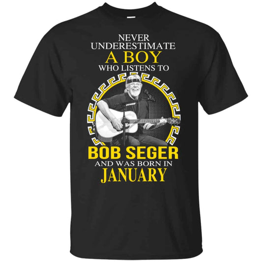 
	A Boy Who Listens To Bob Seger And Was Born In January T-Shirts, Hoodie, Tank