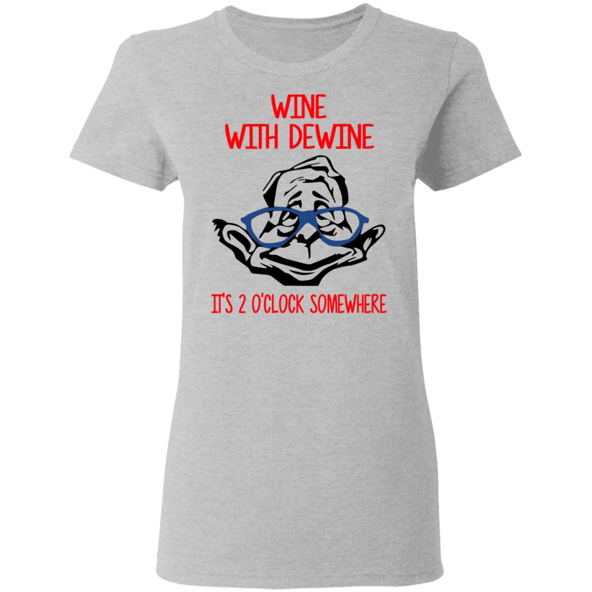 Wine With Dewine It’s 2 O’clock Somewhere Shirt, Hoodie, Tank