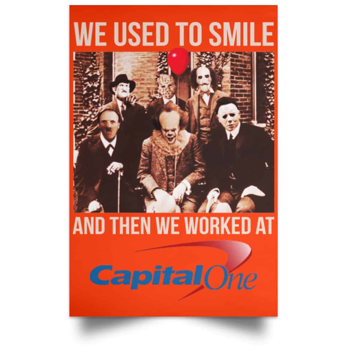 We Used To Smile And Then We Worked At Capital One Posters