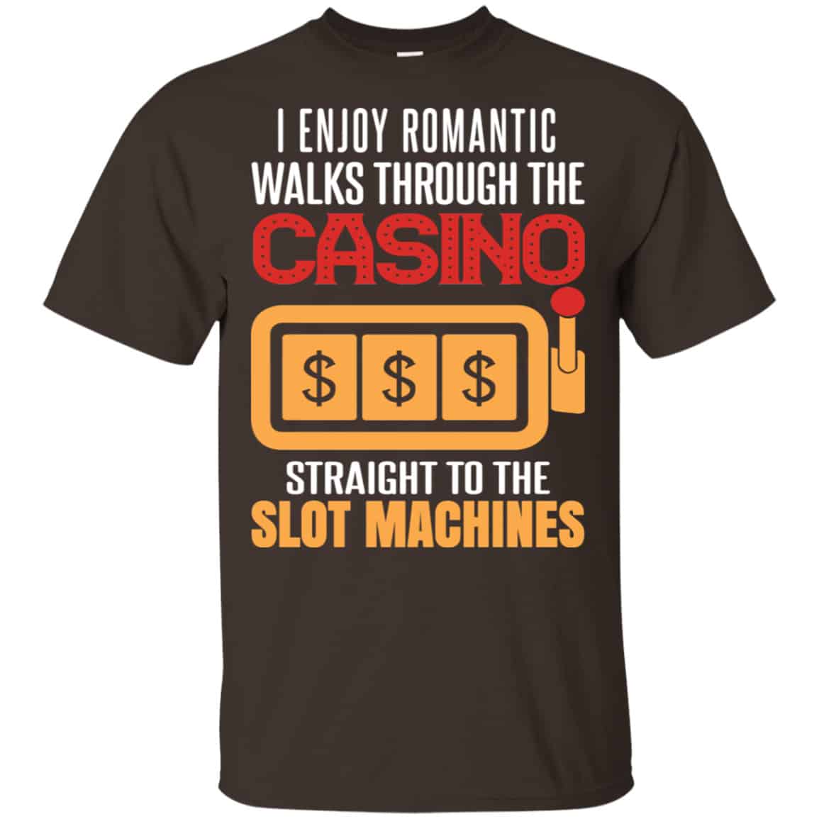 I Enjoy Romantic Walks Through The Casino Straight To The Slot Machines Shirt, Hoodie, Tank