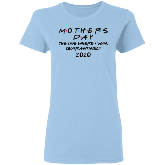 Mothers Day The One Where I Was Quarantined 2020 Shirt, Hoodie, Tank