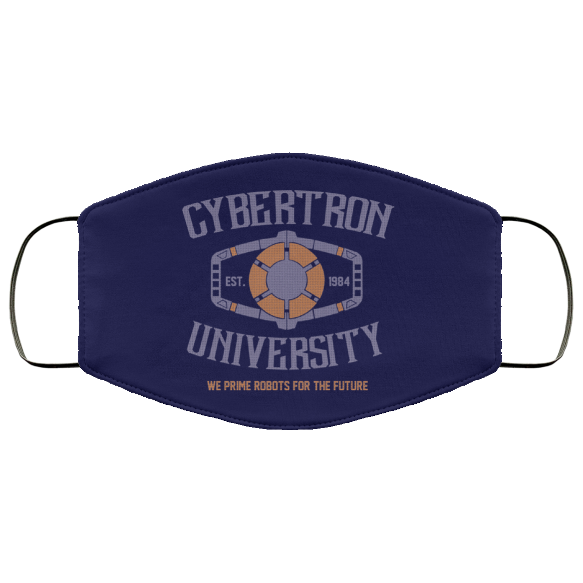 Cybertron University 1984 We Prime Robots For The Future Face Mask