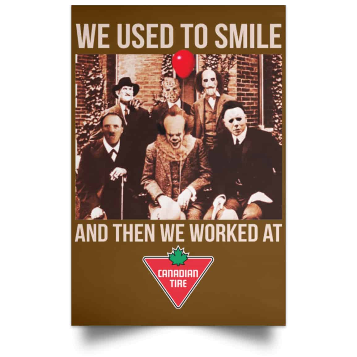 We Used To Smile And Then We Worked At Canadian Tire Posters
