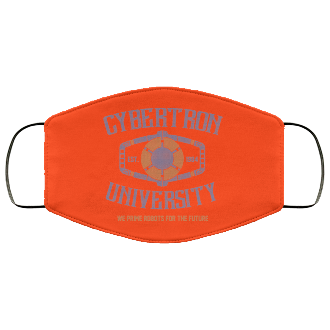 Cybertron University 1984 We Prime Robots For The Future Face Mask