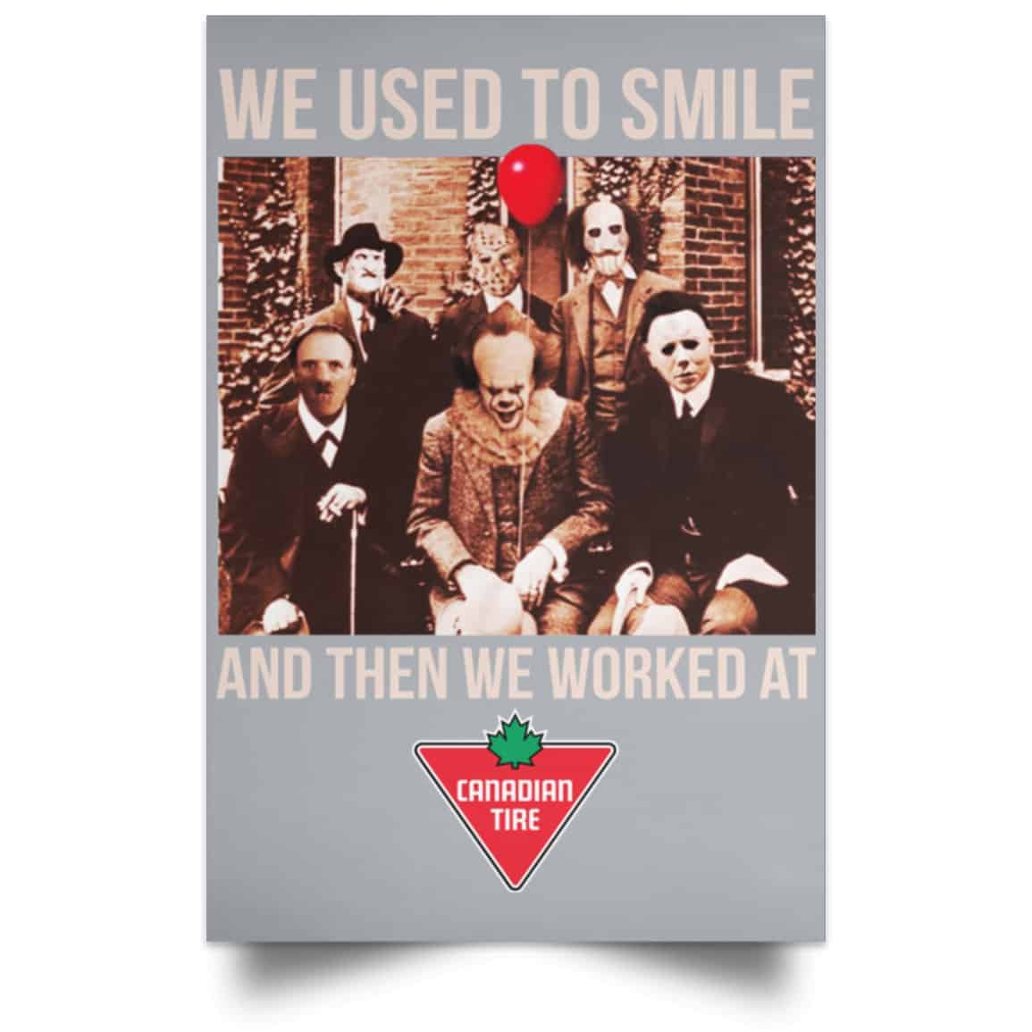 We Used To Smile And Then We Worked At Canadian Tire Posters