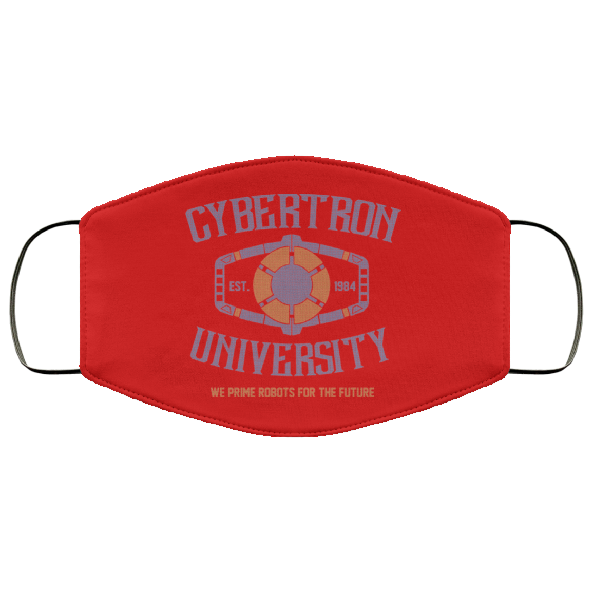 Cybertron University 1984 We Prime Robots For The Future Face Mask