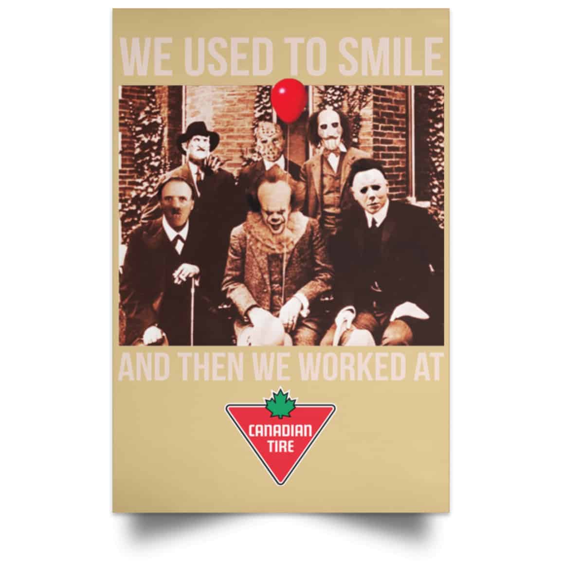 We Used To Smile And Then We Worked At Canadian Tire Posters
