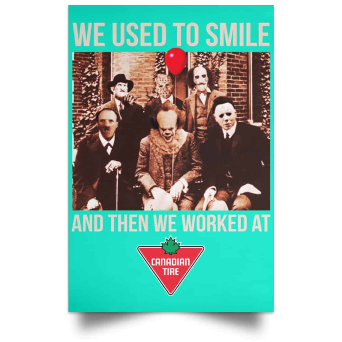 We Used To Smile And Then We Worked At Canadian Tire Posters
