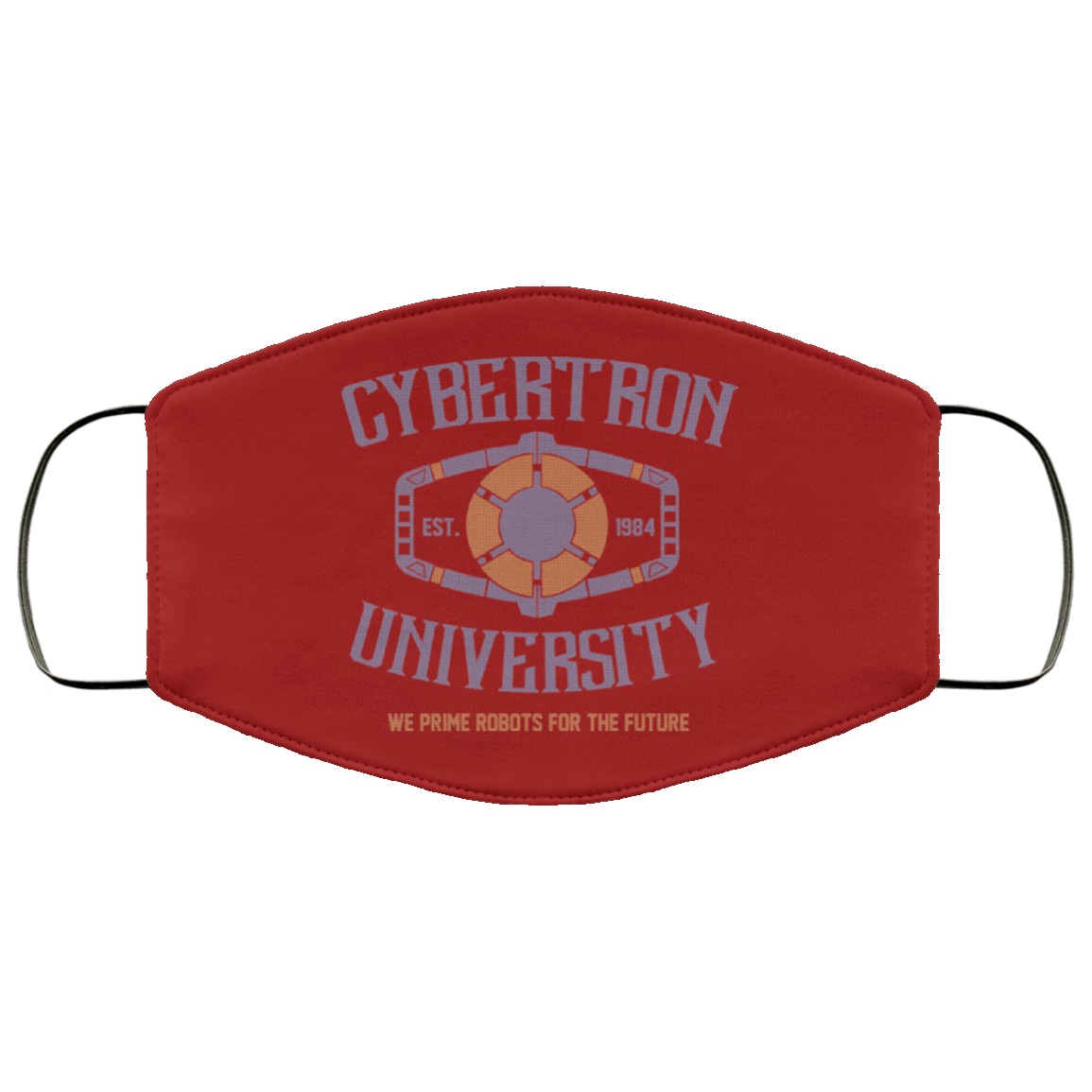 Cybertron University 1984 We Prime Robots For The Future Face Mask