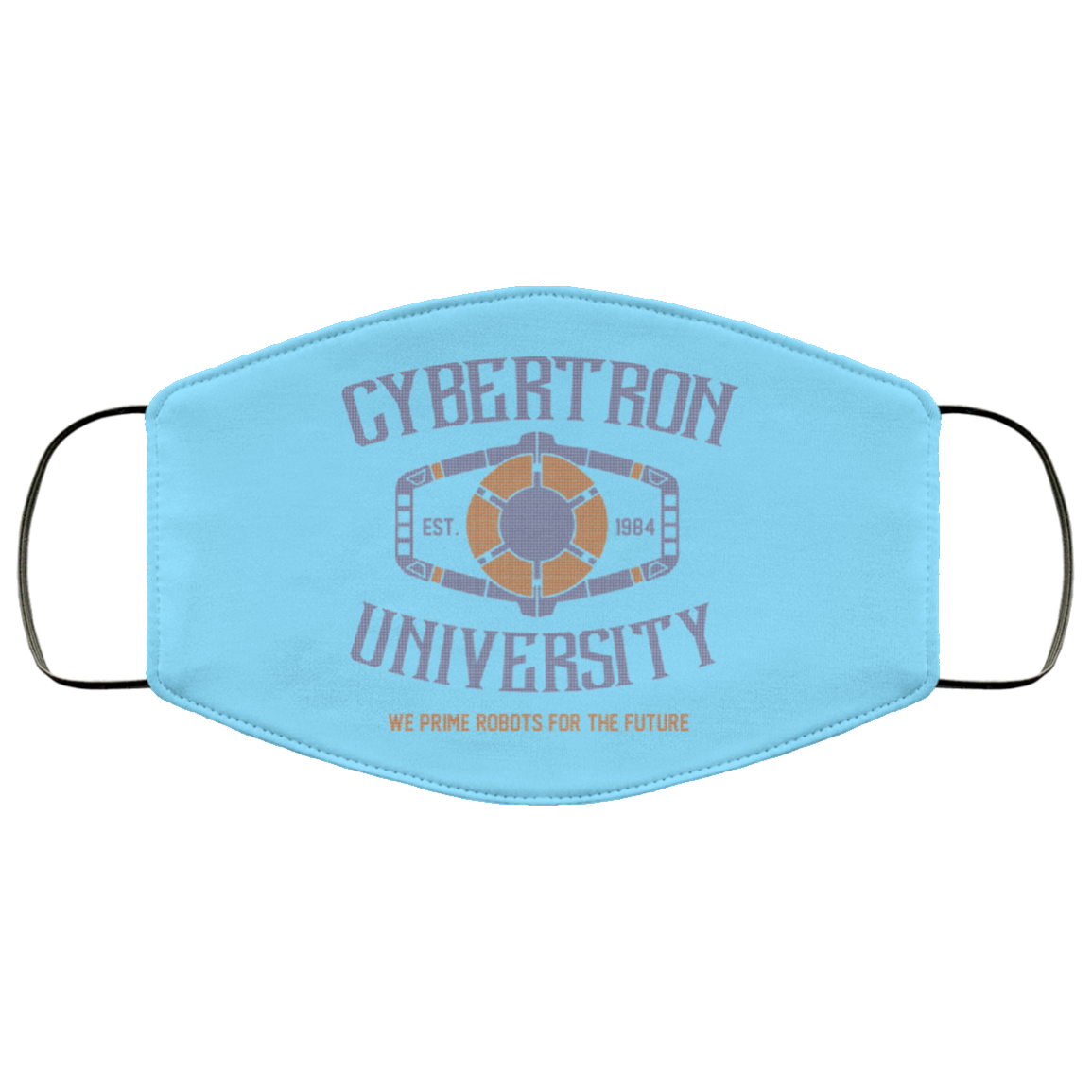 Cybertron University 1984 We Prime Robots For The Future Face Mask