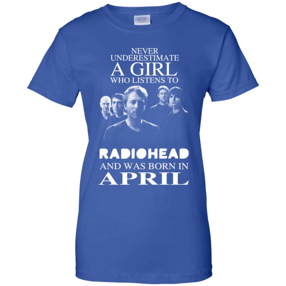 A Girl Who Listens To Radiohead And Was Born In April T-Shirts, Hoodie, Tank