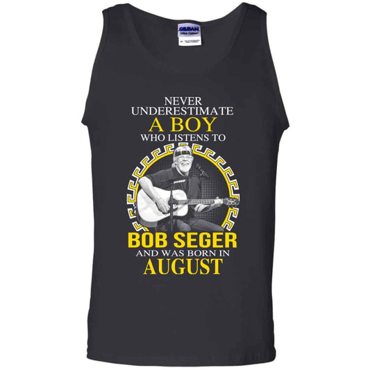 A Boy Who Listens To Bob Seger And Was Born In August T-Shirts, Hoodie, Tank