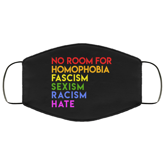 No Room For Homophobia Fascism Sexism Racism Hate LGBT Face Mask