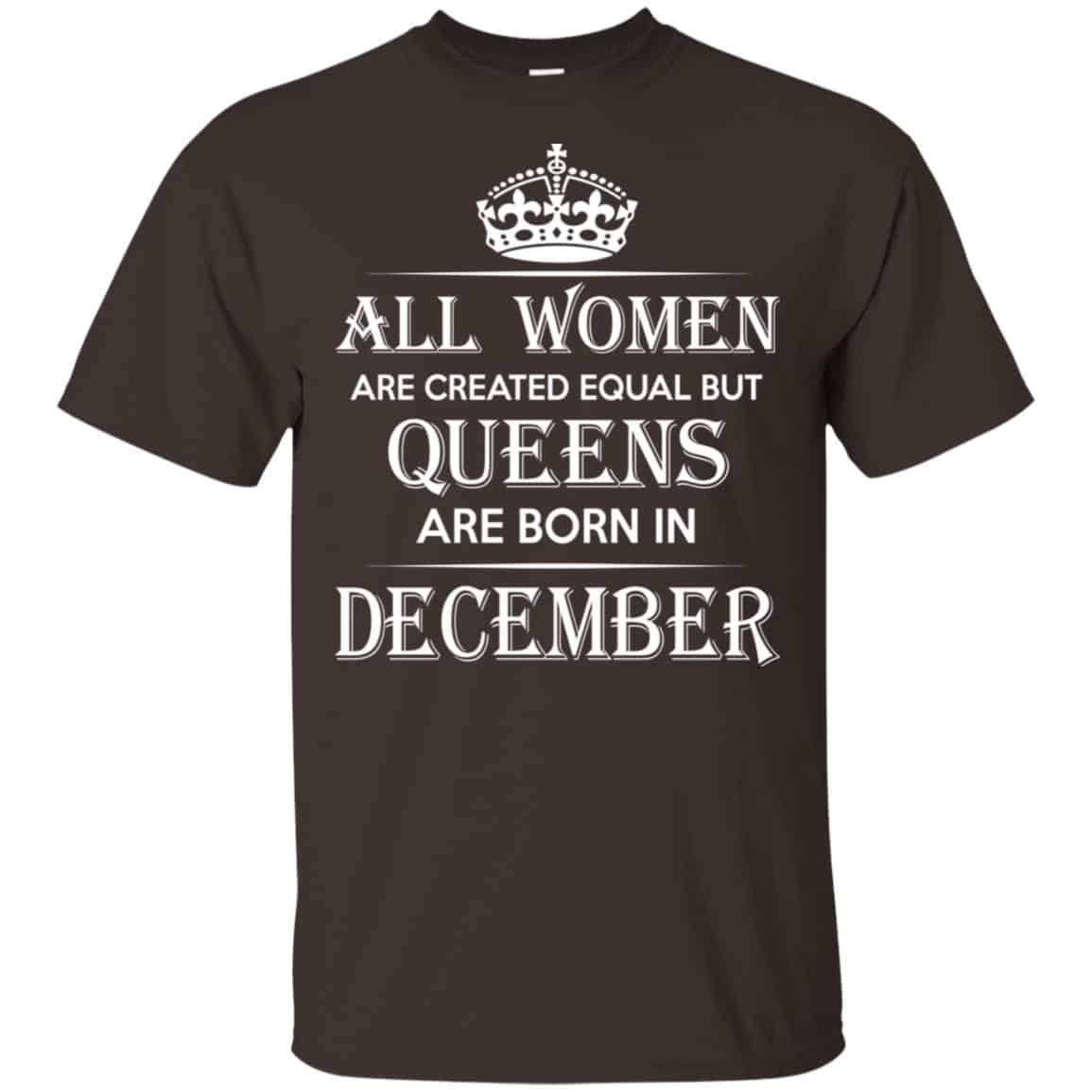 All Women Are Created Equal But Queens Are Born In December T-Shirts, Hoodie, Tank