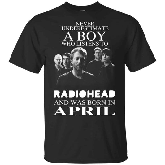 A Boy Who Listens To Radiohead And Was Born In April T-Shirts, Hoodie, Tank
