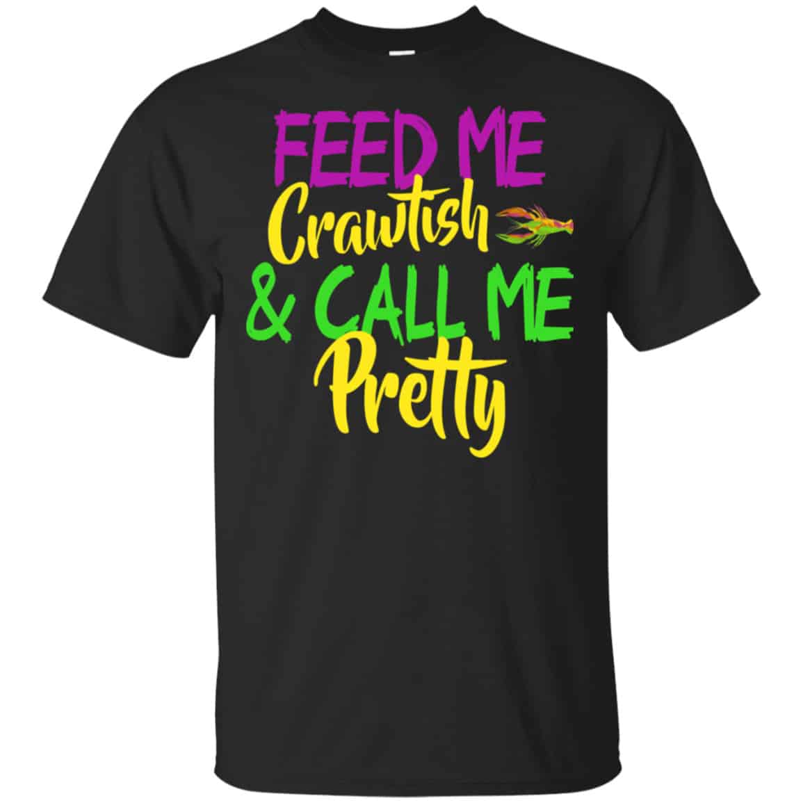 Feed Me Crawfish & Call Me Pretty Mardi Gras Shirt, Hoodie, Tank
