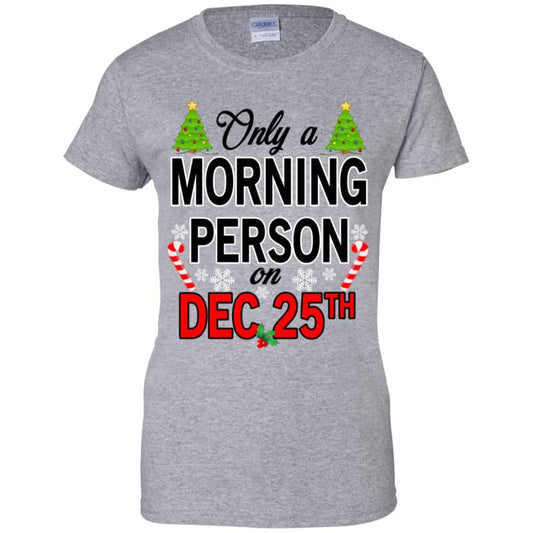 Only A Morning Person On December 25th T-Shirts, Hoodie, Tank