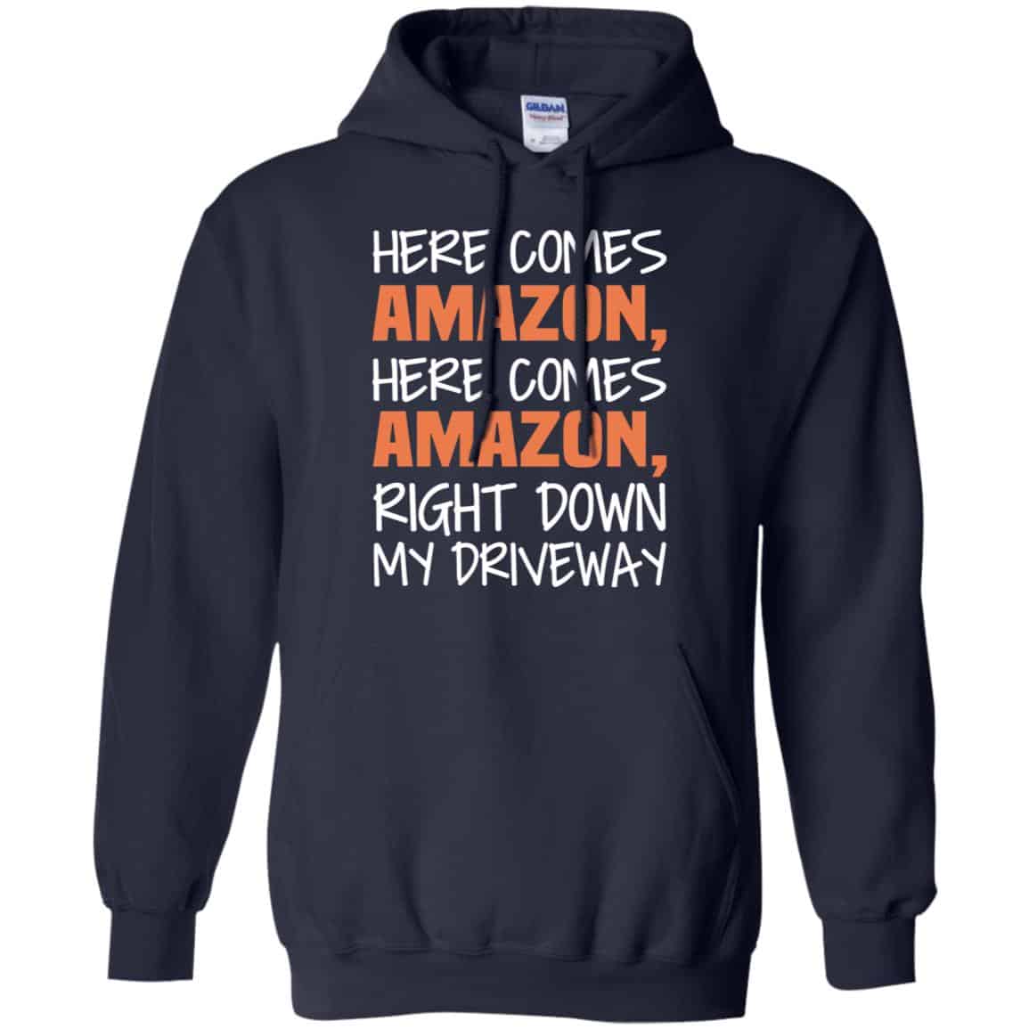 Here Comes Amazon Here Come Amazon Right Down My Driveway T-Shirts, Hoodie, Tank