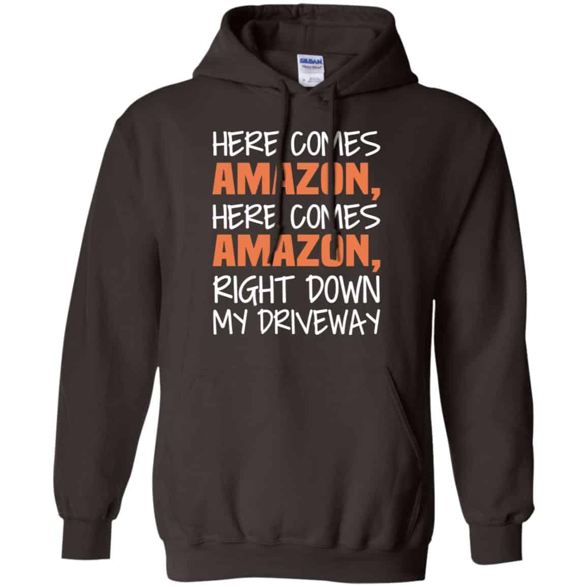 Here Comes Amazon Here Come Amazon Right Down My Driveway T-Shirts, Hoodie, Tank