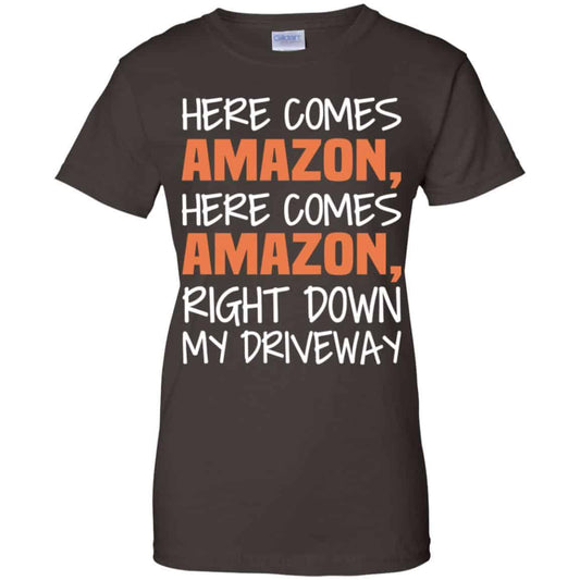 Here Comes Amazon Here Come Amazon Right Down My Driveway T-Shirts, Hoodie, Tank