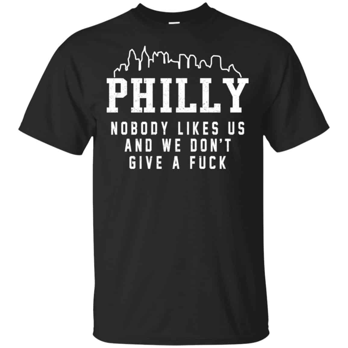 Philly Nobody Likes Us And We Don’t Give A Fuck Shirt, Hoodie, Tank