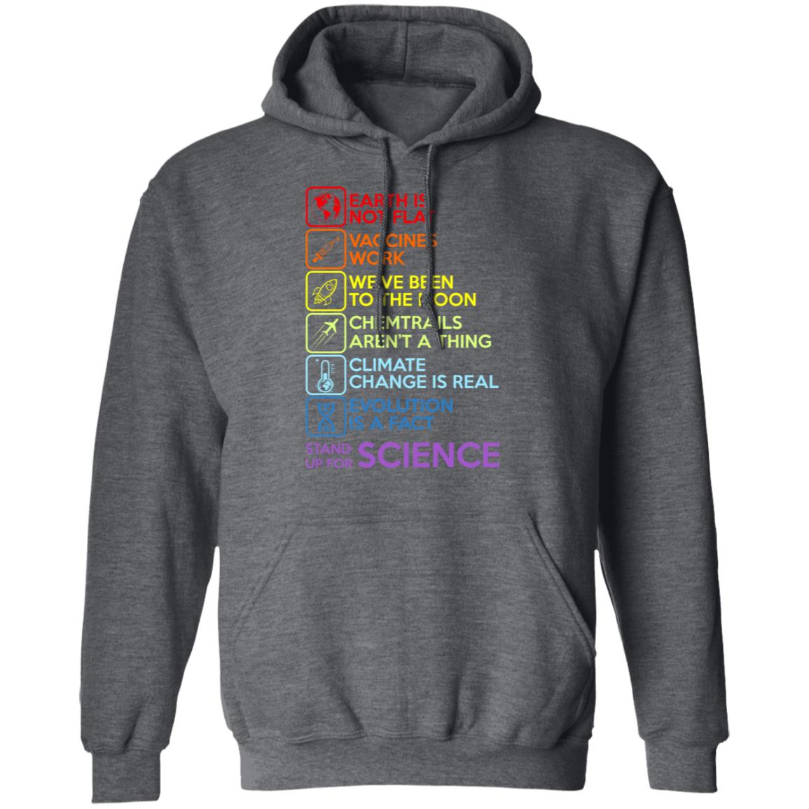 Earth Is Not Flat Vaccines Work We’ve Been To The Moon Chemtrails Aren’t A Thing Climate Change Is Real Evolution Is A Fact Stand Up For Science Shirt, Hoodie, Tank