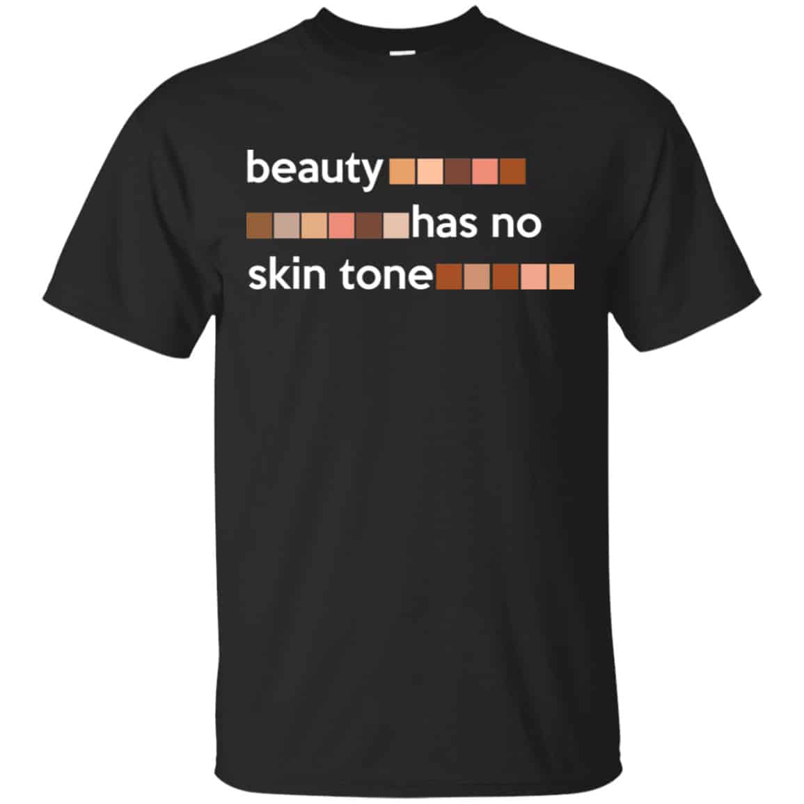 Beauty Has No Skin Tone Shirt, Hoodie, Tank