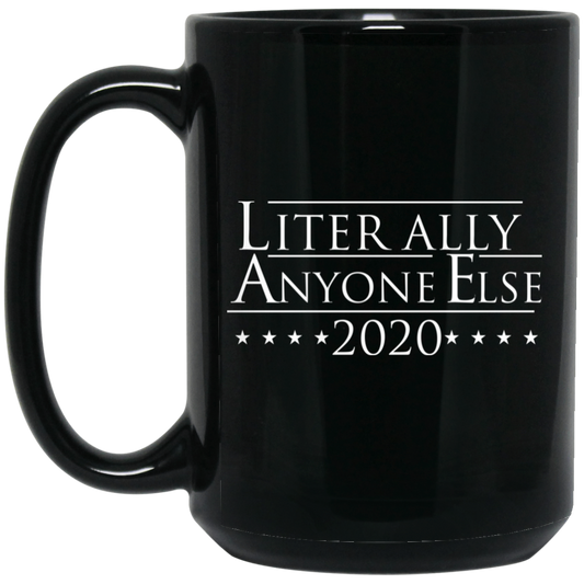 Literally Anyone Else 2020 Mug