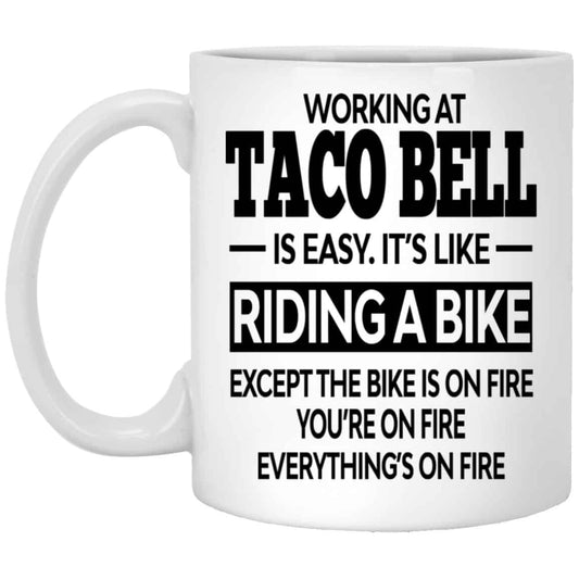 Working At Taco Bell Is Easy It’s Like Riding A Bike Mug