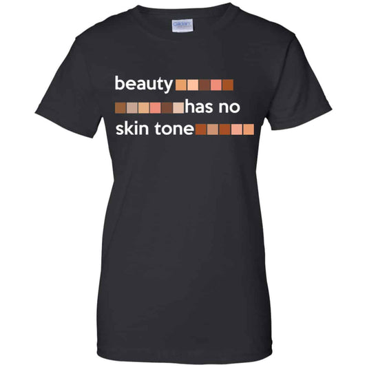 
	Beauty Has No Skin Tone Shirt, Hoodie, Tank