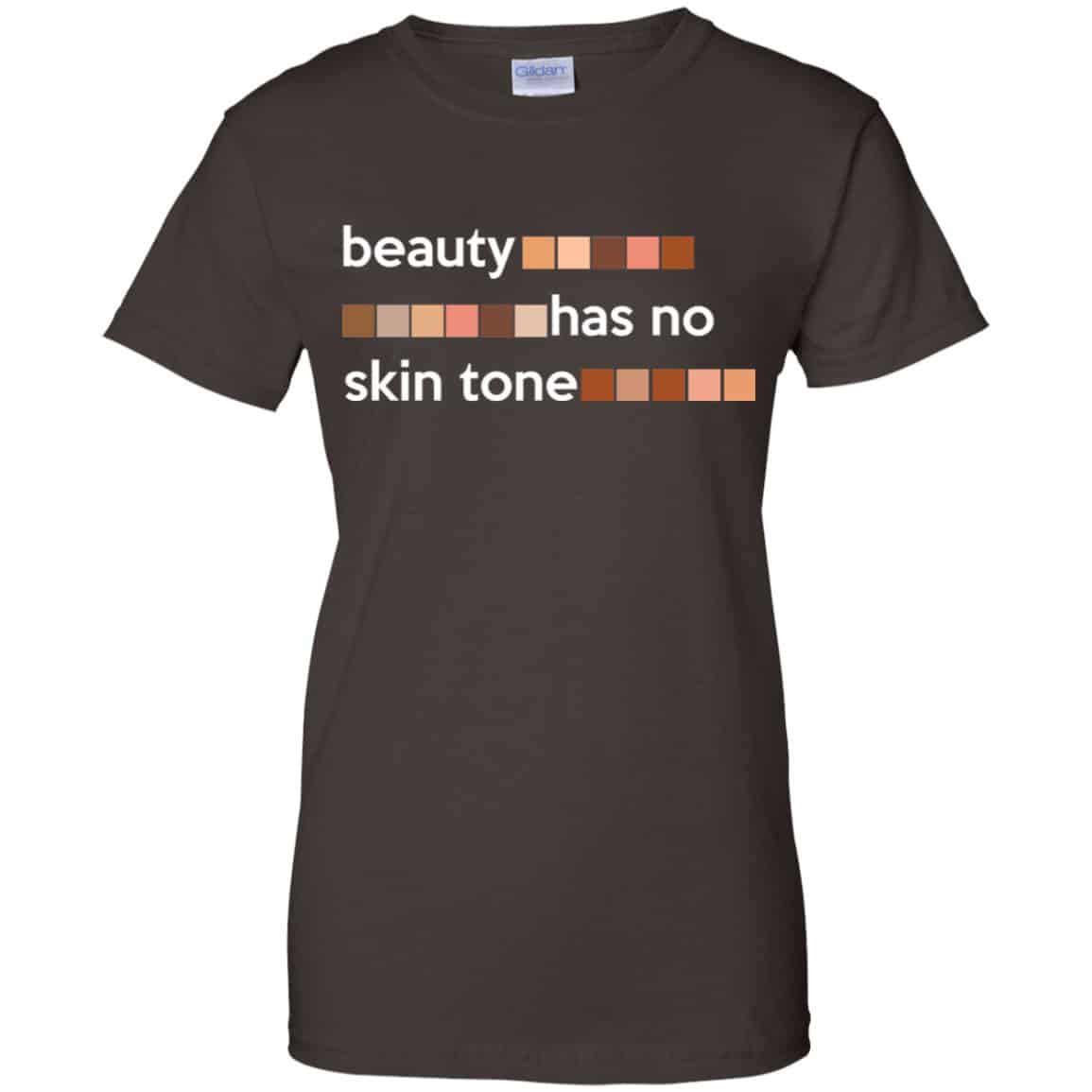 Beauty Has No Skin Tone Shirt, Hoodie, Tank