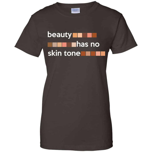 Beauty Has No Skin Tone Shirt, Hoodie, Tank