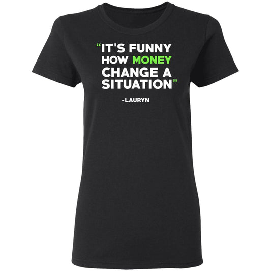 
	It’s Funny How Money Change A Situation Lauryn Hill Shirt, Hoodie, Tank