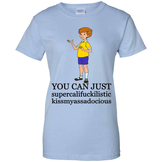 
	Christopher Robin: You Can’t Just Supercailifuckilistic Kissmyassadocious Shirt, Hoodie, Tank