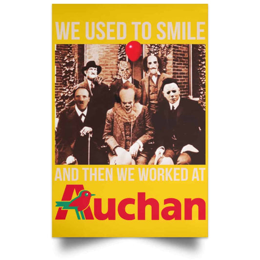 
	We Used To Smile And Then We Worked At Auchan Posters