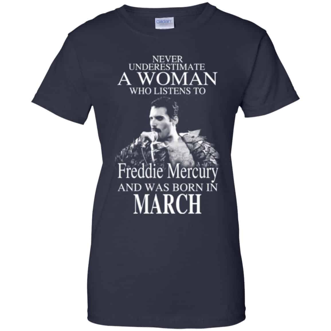 A Woman Who Listens To Freddie Mercury And Was Born In March T-Shirts, Hoodie, Tank