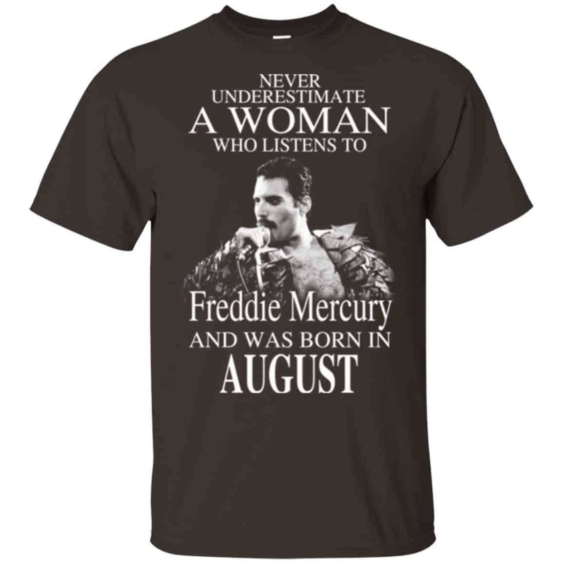 A Woman Who Listens To Freddie Mercury And Was Born In August T-Shirts, Hoodie, Tank