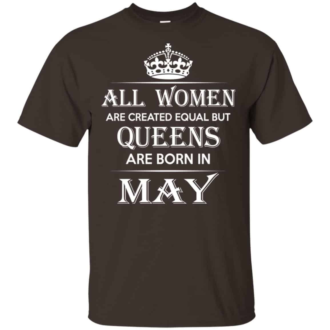 All Women Are Created Equal But Queens Are Born In May T-Shirts, Hoodie, Tank