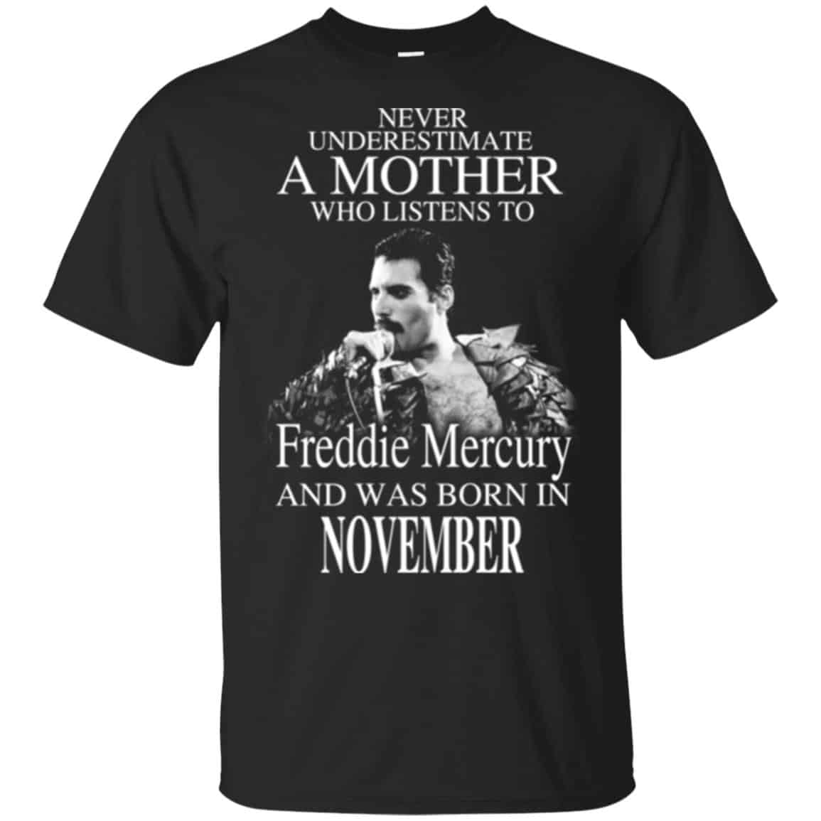 A Mother Who Listens To Freddie Mercury And Was Born In November T-Shirts, Hoodie, Tank