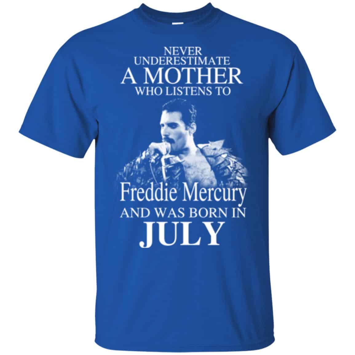 A Mother Who Listens To Freddie Mercury And Was Born In July T-Shirts, Hoodie, Tank