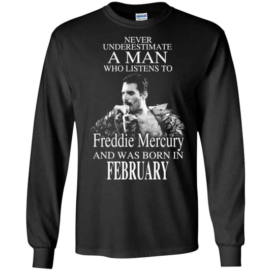 
	A Man Who Listens To Freddie Mercury And Was Born In February T-Shirts, Hoodie, Tank