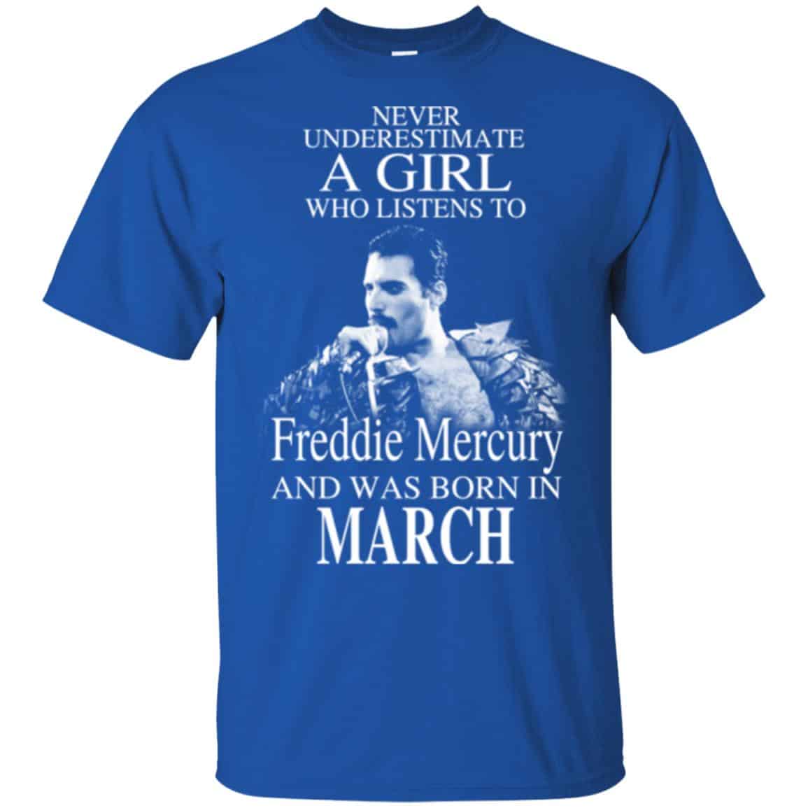 A Girl Who Listens To Freddie Mercury And Was Born In March T-Shirts, Hoodie, Tank