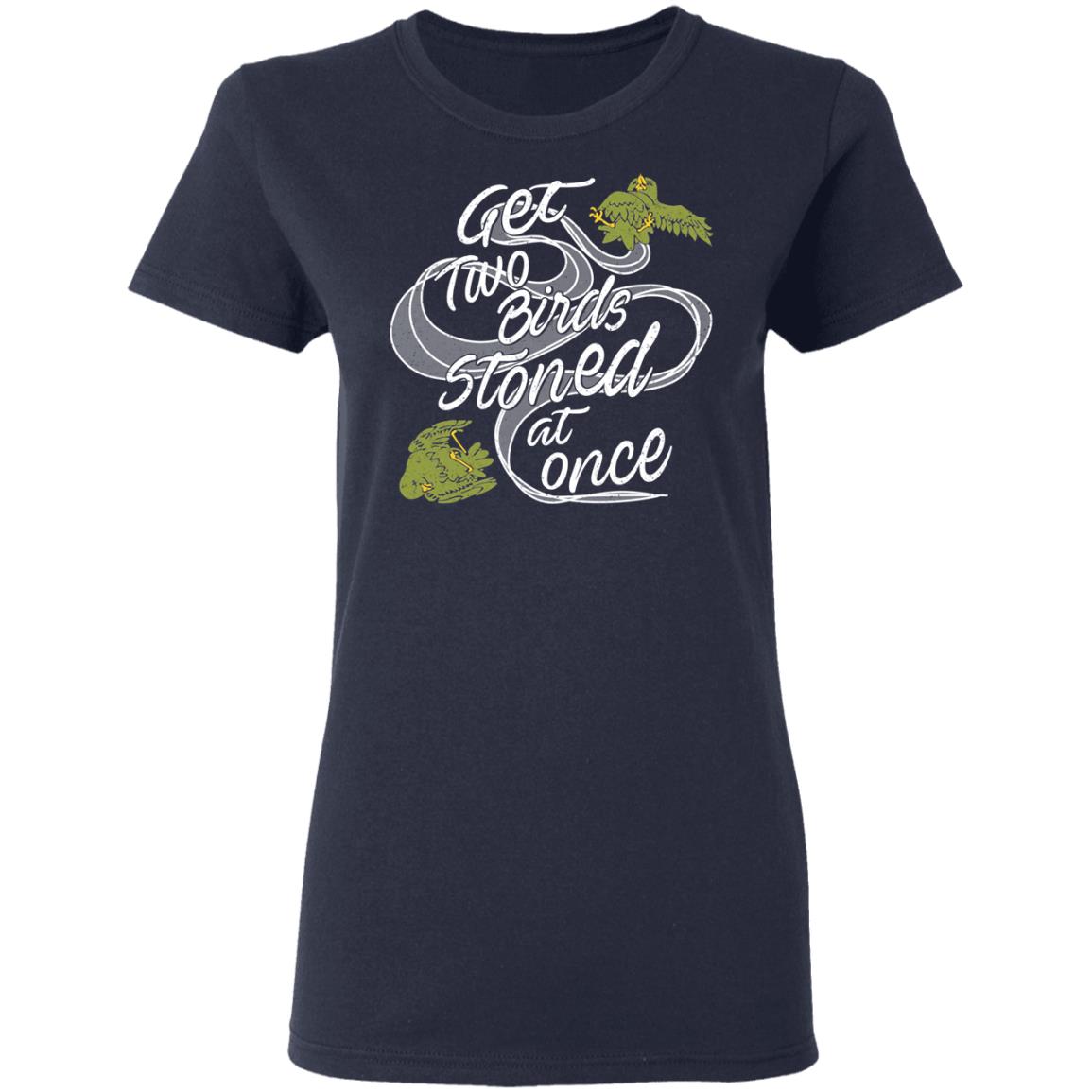 Get Two Birds Stoned At Once Shirt, Hoodie, Tank