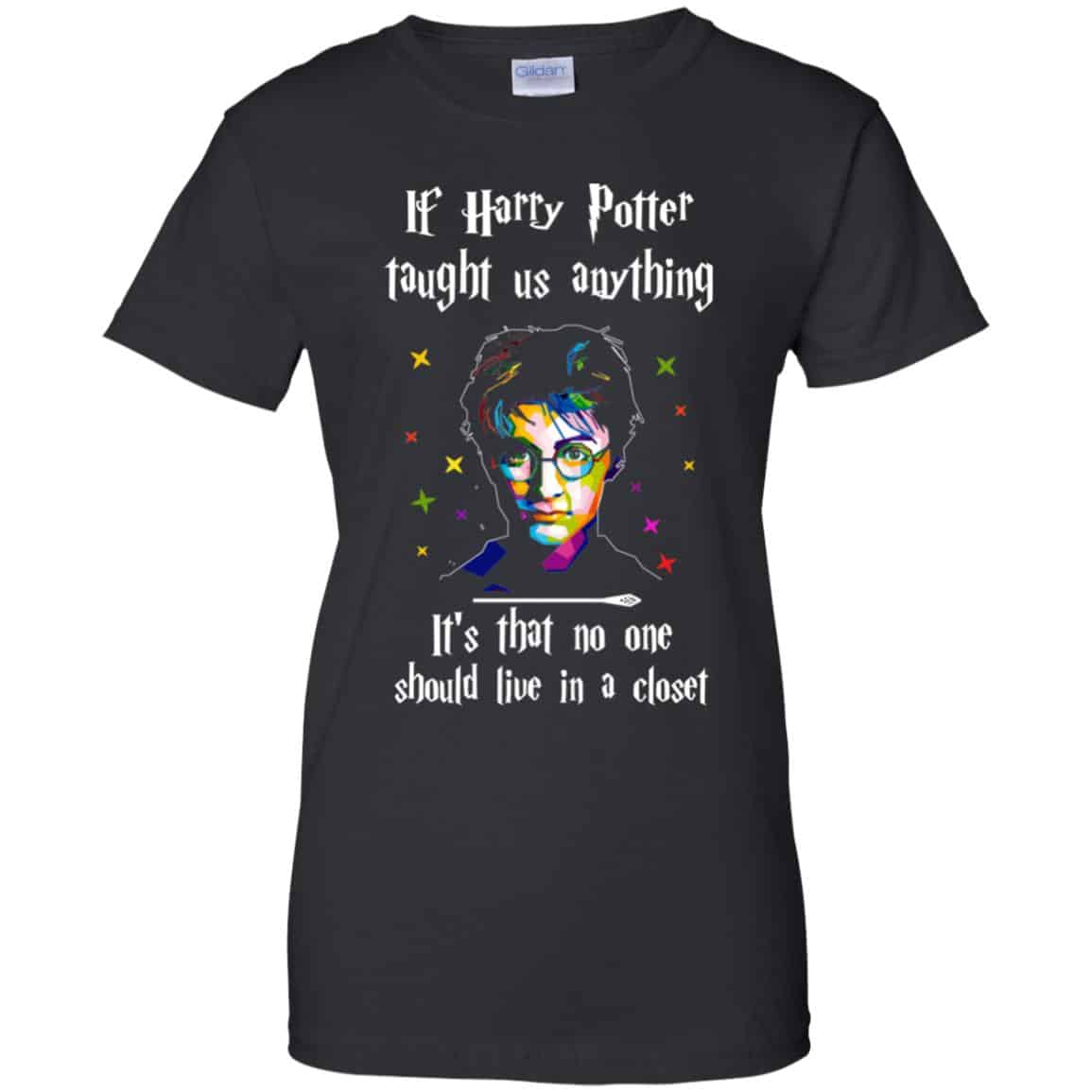 
	Harry Potter: If Harry Potter Taught Us Anything It’s That No One Should Live In A Closet T-Shirts, Hoodie, Tank