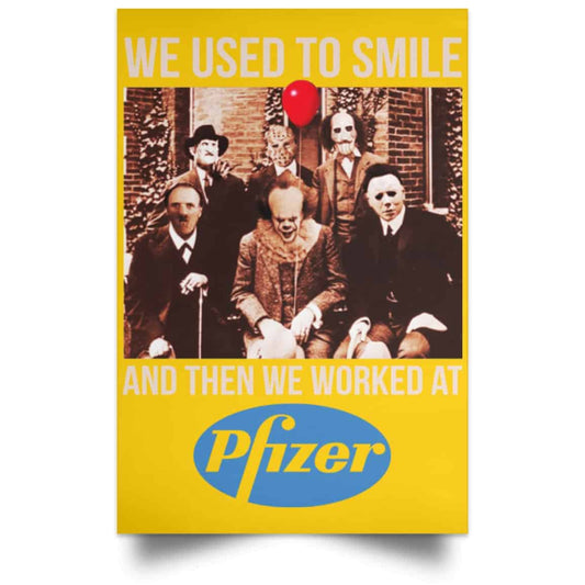 We Used To Smile And Then We Worked At Pfizer Poster