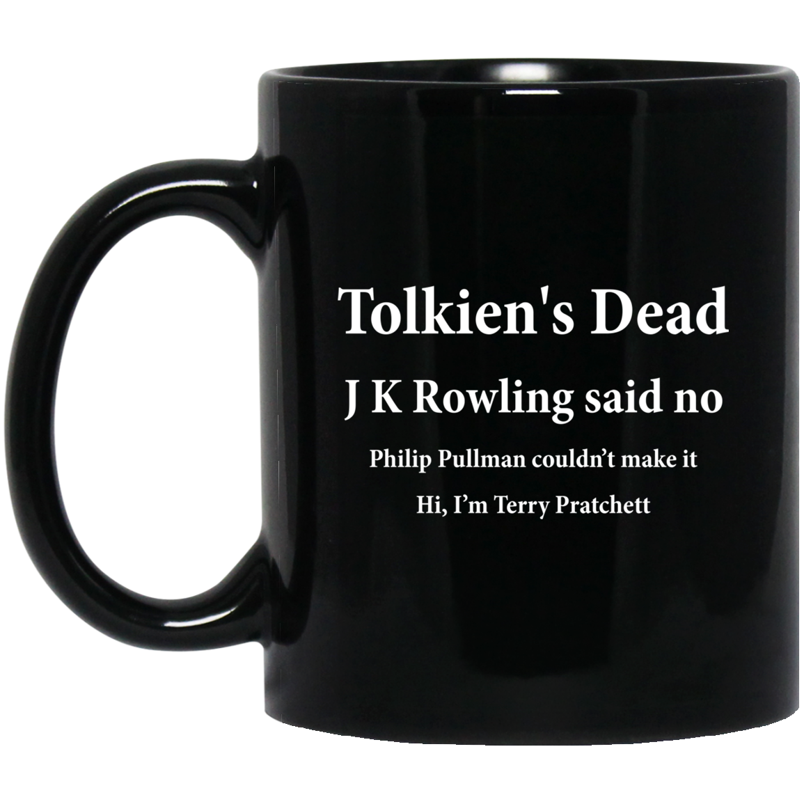 
	Tolkien’s Dead J K Rowling Said No Mug