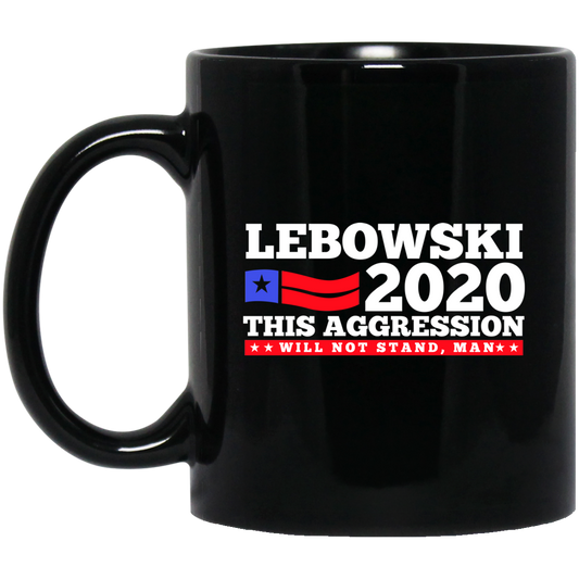 
	Lebowski 2020 This Aggression Will Not Stand Man Mug