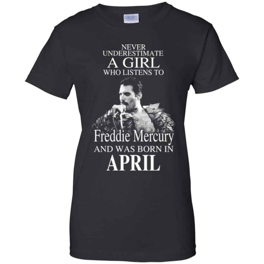 
	A Girl Who Listens To Freddie Mercury And Was Born In April T-Shirts, Hoodie, Tank