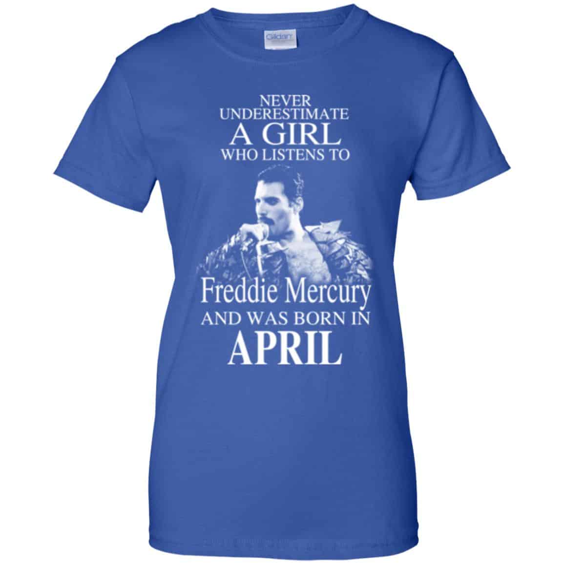 A Girl Who Listens To Freddie Mercury And Was Born In April T-Shirts, Hoodie, Tank